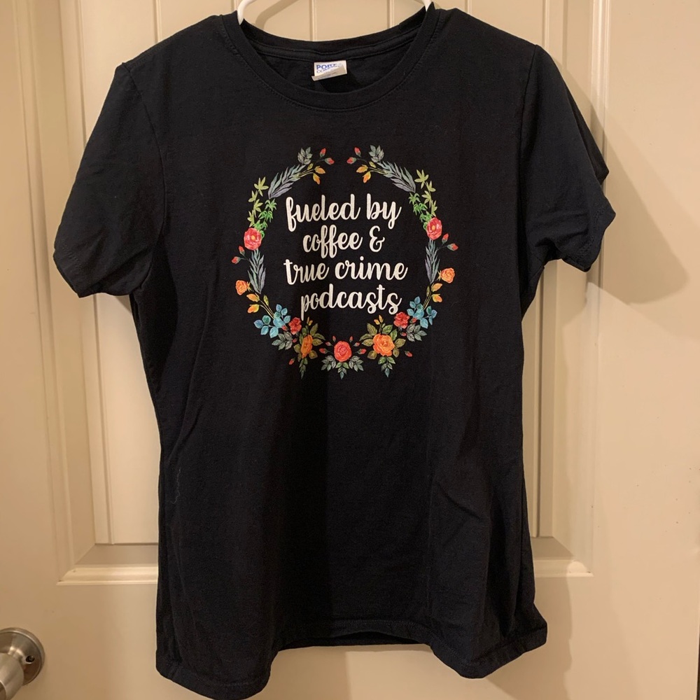 ‘Fueled by Coffee & True Crime Podcasts’ Graphic Tee